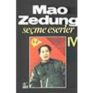 SEÇME ESERLER 4 - MAO ZEDUNG
