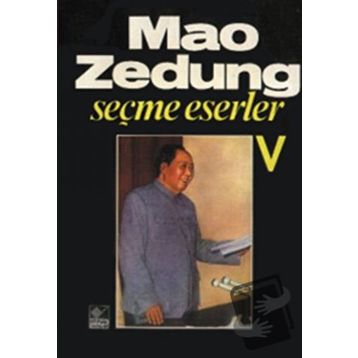 SEÇME ESERLER 5 - MAO ZEDUNG
