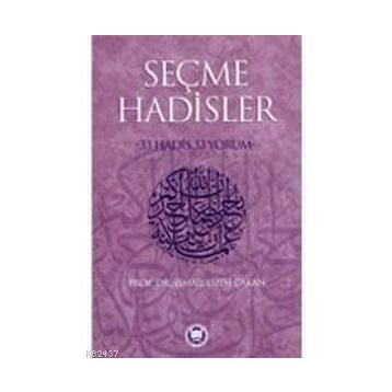 SEÇME HADISLER 33 HADIS 33 YORUM - İSMAİL LÜTFİ ÇAKAN