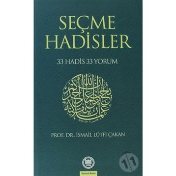SEÇME HADISLER 33 HADIS 33 YORUM - İSMAİL LÜTFİ ÇAKAN