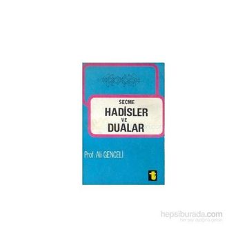 SEÇME HADISLER VE DUALAR - ALI GENCELI