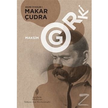 Seçme Öyküler 1: Makar Çudra - Maksim Gorki