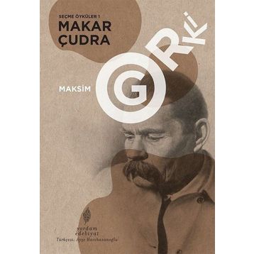Seçme Öyküler 1: Makar Çudra - Maksim Gorki