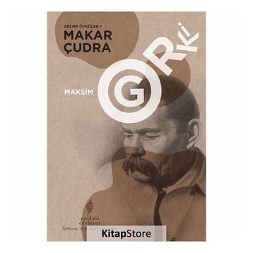 Seçme Öyküler 1: Makar Çudra - Maksim Gorki