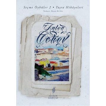 Seçme Öyküler 2 - Taşra Hikayeleri - Anton Pavlovich Chekhov