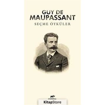 Seçme Öyküler Guy De Maupassant - guy de maupassanat