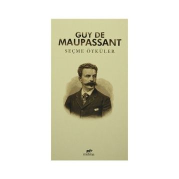 Seçme Öyküler Guy De Maupassant - guy de maupassanat