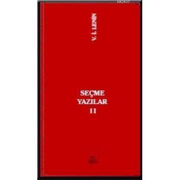 SEÇME YAZILAR 2 - VLADIMIR İLYİÇ LENIN