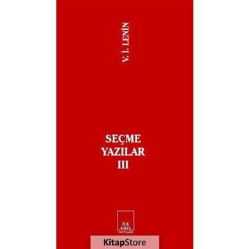 SEÇME YAZILAR 3 - VLADIMIR İLYİÇ LENIN