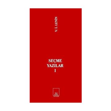 SEÇME YAZILAR I - VLADIMIR İLYİÇ LENIN