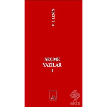 SEÇME YAZILAR I - VLADIMIR İLYİÇ LENIN