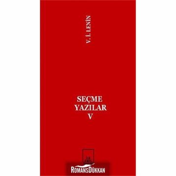 SEÇME YAZILAR V - VLADIMIR İLYİÇ LENIN