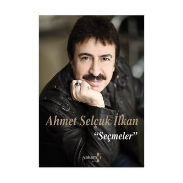 SEÇMELER - AHMET SELÇUK İLKAN
