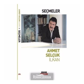 SEÇMELER - AHMET SELÇUK İLKAN