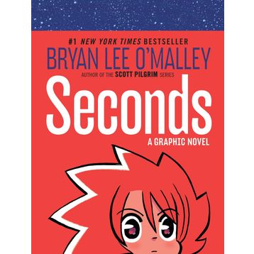 Seconds A Graphic Novel - Bryan Lee O'Malley