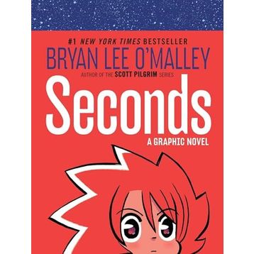 Seconds A Graphic Novel - Bryan Lee O'Malley
