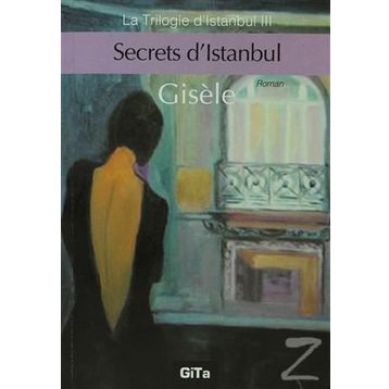 Secrets d’Istanbul - Gisele Durero Köseoğlu
