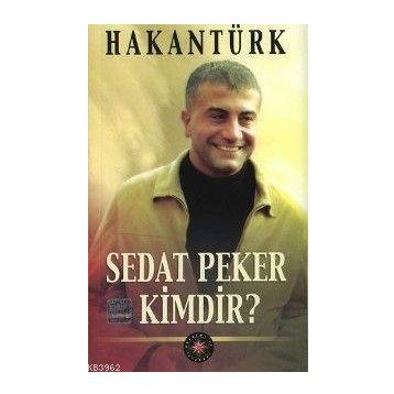 Sedat Peker Kimdir? - Hakan Türk