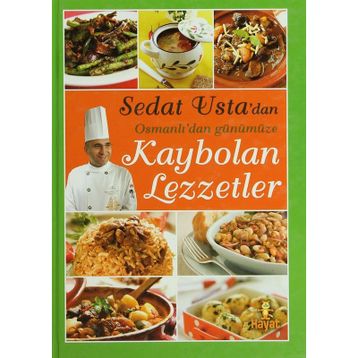 SEDAT USTA'DAN OSMANLI'DAN GÜNÜMÜZE KAYBOLAN LEZZETLER - SEDAT ÇAT