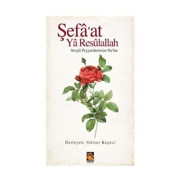 ŞEFA'AT YA RESULALLAH - GÜLSER KEÇECİ