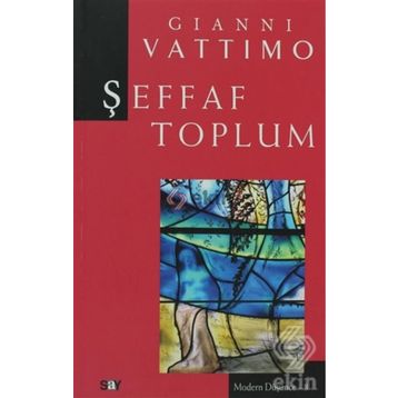 ŞEFFAF TOPLUM MODERN DÜŞÜNCE DIZISI 8 - GIANNI VATTIMO