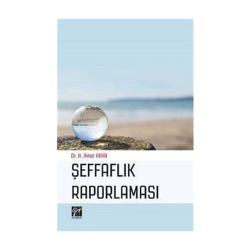 Şeffaflık Raporlaması ve Bağımsız Denetim Kalitesi - Şerafettin Sevim Ebru Sarica