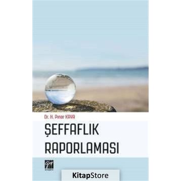 Şeffaflık Raporlaması ve Bağımsız Denetim Kalitesi - Şerafettin Sevim Ebru Sarica