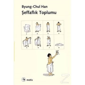 Şeffaflık Toplumu - byung – chul han