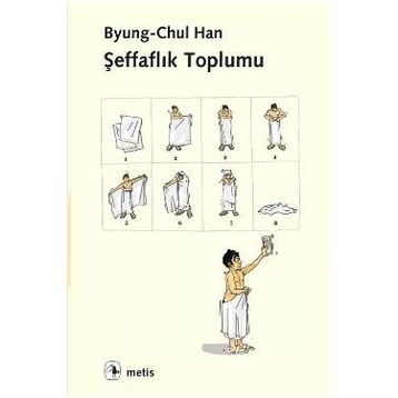Şeffaflık Toplumu - byung – chul han