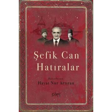 Şefik Can Hatıralar - Hayat Nur Artıran