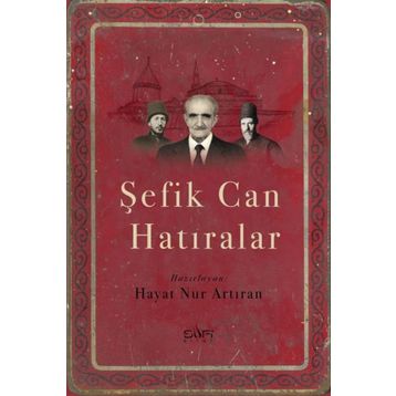 Şefik Can Hatıralar - Hayat Nur Artıran