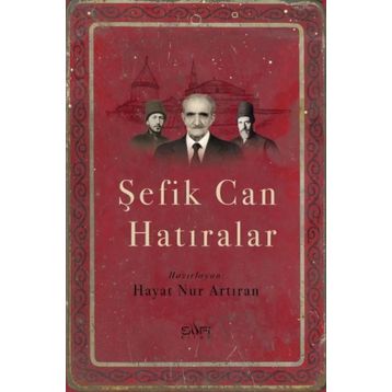 Şefik Can Hatıralar - Hayat Nur Artıran