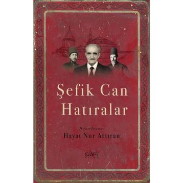 Şefik Can Hatıralar - Hayat Nur Artıran