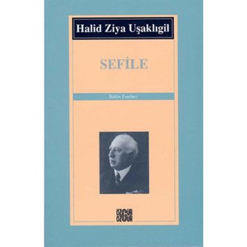 SEFILE - HALID ZIYA UŞAKLIGİL