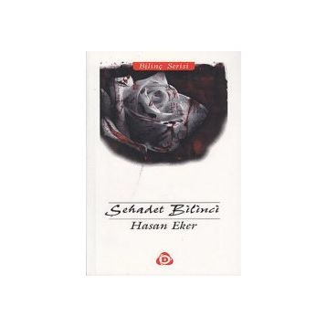 ŞEHADET BILINCI - HASAN EKER