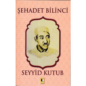 Şehadet Bilinci - Seyyid Kutup