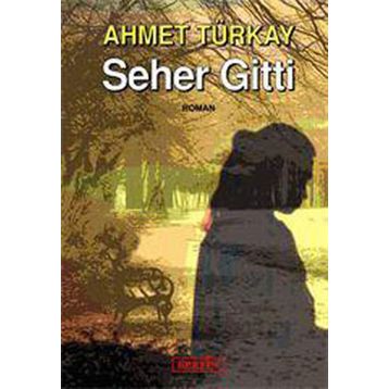SEHER GITTI - AHMET TÜRKAY