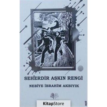 Seherdir Aşkın Rengi - Nebiye İbrahim Akbıyık