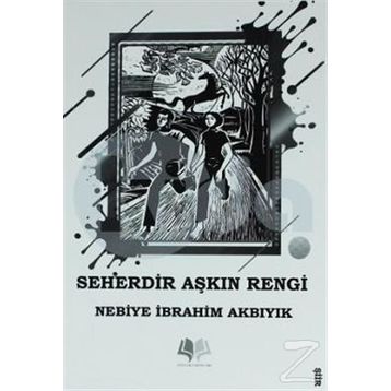 Seherdir Aşkın Rengi - Nebiye İbrahim Akbıyık