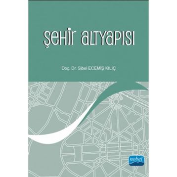 Şehir Altyapısı - Sibel Ecemiş Kılıç