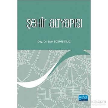 Şehir Altyapısı - Sibel Ecemiş Kılıç