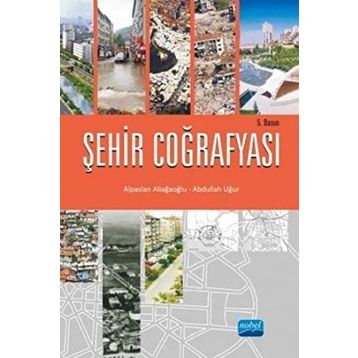 ŞEHİR COĞRAFYASI - ALPASLAN ALİAĞAOĞLU;ABDULLAH UĞUR
