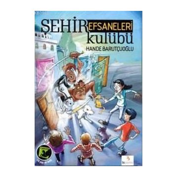 ŞEHİR EFSANELERI KULÜBÜ - HANDE BARUTÇUOĞLU