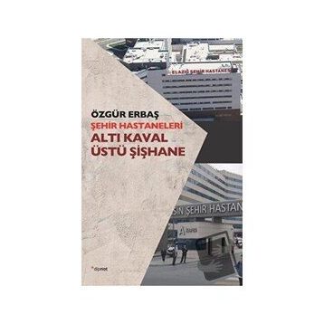 Şehir Hastaneleri Altı Kaval Üstü Şişhane - Özgür Erbaş