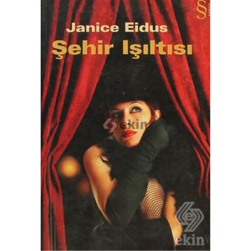 ŞEHİR IŞILTISI - JANICE EIDUS