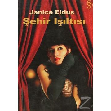 ŞEHİR IŞILTISI - JANICE EIDUS
