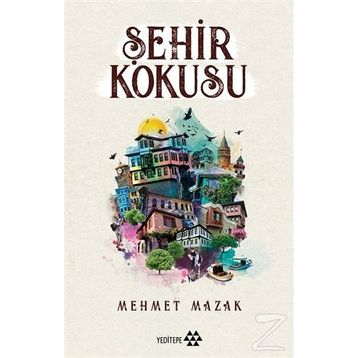 Şehir Kokusu - Mehmet Mazak
