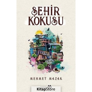 Şehir Kokusu - Mehmet Mazak