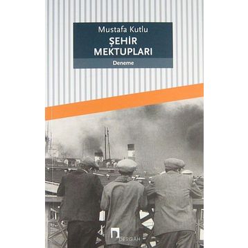 Şehir Mektupları - Mustafa Kutlu