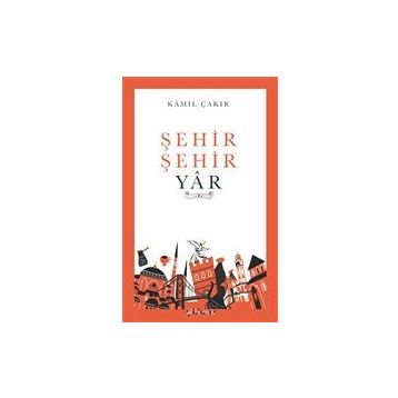 Şehir Şehir Yar - Kamil Çakır